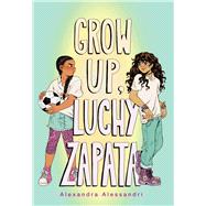 Book cover for Grow Up, Luchy Zapata