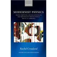 Book cover for Modernist Physics Waves, Particles, and Relativities in the Writings of Virginia Woolf and D. H. Lawrence