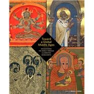 Book cover for Toward a Global Middle Ages