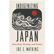 Book cover for Indigenizing Japan