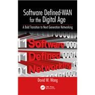 Book cover for Software Defined-WAN for the Digital Age: A Bold Transition to the Next Generation Network