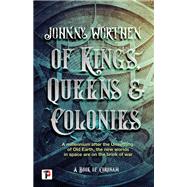 Book cover for Of Kings, Queens and Colonies: Coronam Book I