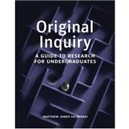 Book cover for Original Inquiry: A Guide to Research for Undergraduates