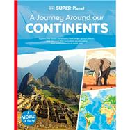 Book cover for DK Super Planet A Journey Around our Continents