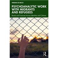 Book cover for Psychoanalytic Work with Migrants and Refugees