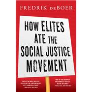 Book cover for How Elites Ate the Social Justice Movement