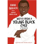Book cover for Notes from a Young Black Chef (Adapted for Young Adults)