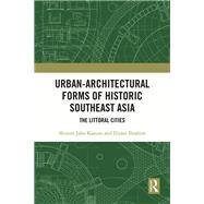 Book cover for Urban-Architectural Forms of Historic Southeast Asia