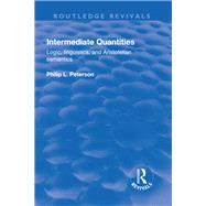 Book cover for Intermediate Quantities: Logic, Linguistics and Aristotelian Semantics