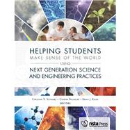 Book cover for Helping Students Make Sense of the World Using Next Generation Science and Engineering Practices