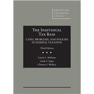 Book cover for The Individual Tax Base, Cases, Problems, and Policies in Federal Taxation