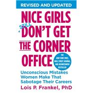 Book cover for Nice Girls Don't Get the Corner Office Unconscious Mistakes Women Make That Sabotage Their Careers
