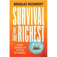 Book cover for Survival of the Richest Escape Fantasies of the Tech Billionaires