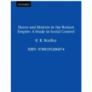 Book cover for Slaves and Masters in the Roman Empire A Study in Social Control