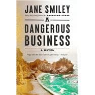 Book cover for A Dangerous Business A novel