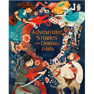Book cover for Adventure Stories for Daring Girls