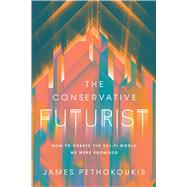 Book cover for The Conservative Futurist How to Create the Sci-Fi World We Were Promised