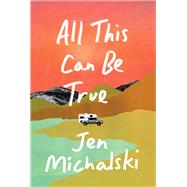 Book cover for All This Can Be True