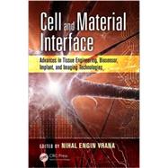 Book cover for Cell and Material Interface: Advances in Tissue Engineering, Biosensor, Implant, and Imaging Technologies