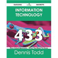 Book cover for Information Technology 433 Success Secrets: 433 Most Asked Questions on Information Technology