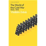 Book cover for The World of the Cold War 1945-1991