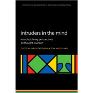 Book cover for Intruders in the Mind Interdisciplinary Perspectives on Thought Insertion