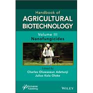 Book cover for Handbook of Agricultural Biotechnology, Volume 3 Nanofungicides