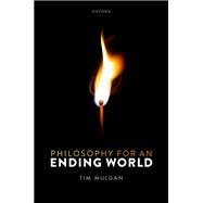 Book cover for Philosophy for an Ending World