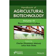 Book cover for Handbook of Agricultural Biotechnology, Volume 4 Nanosecticides