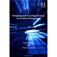 Book cover for Designing And Executing Strategy in Aviation Management
