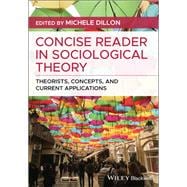 Book cover for Concise Reader in Sociological Theory Theorists, Concepts, and Current Applications