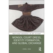 Book cover for Mongol Court Dress, Identity Formation, and Global Exchange