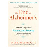 Book cover for The End of Alzheimer's The First Program to Prevent and Reverse Cognitive Decline