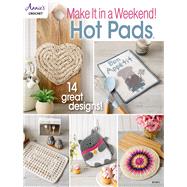 Book cover for Make it in a Weekend! Crochet Hot Pads