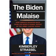 Book cover for The Biden Malaise How America Bounces Back from Joe Biden's Dismal Repeat of the Jimmy Carter Years