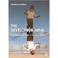 Book cover for The Developing Mind: A Philosophical Introduction