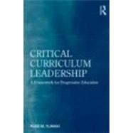 Book cover for Critical Curriculum Leadership: A Framework for Progressive Education