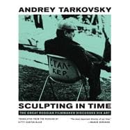 Book cover for Sculpting in Time: Tarkovsky The Great Russian Filmaker Discusses His Art