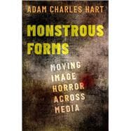 Book cover for Monstrous Forms Moving Image Horror Across Media