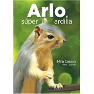 Book cover for Arlo, Súper Ardilla (Spanish Edition)