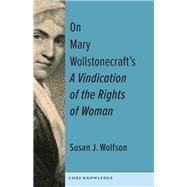 Book cover for On Mary Wollstonecraft's A Vindication of the Rights of Woman