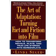 Book cover for The Art of Adaptation Turning Fact And Fiction Into Film
