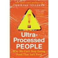 Book cover for Ultra-Processed People Why We Can't Stop Eating Food That Isn't Food