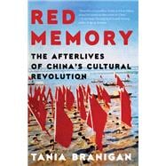 Book cover for Red Memory The Afterlives of China's Cultural Revolution