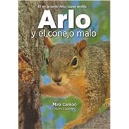 Book cover for Arlo y el conejo malo (Arlo, super ardilla) (Spanish Edition)