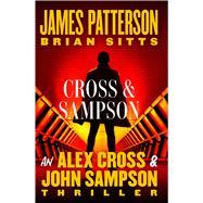 Book cover for Cross and Sampson An Alex Cross and John Sampson Thriller
