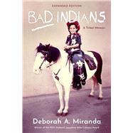 Book cover for Bad Indians (Expanded Edition): A Tribal Memoir
