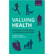 Book cover for Valuing Health The Generalized and Risk-Adjusted Cost-Effectiveness (GRACE) Model