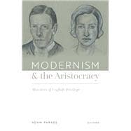 Book cover for Modernism and the Aristocracy Monsters of English Privilege