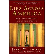 Book cover for Lies Across America What American Historic Sites Get Wrong
